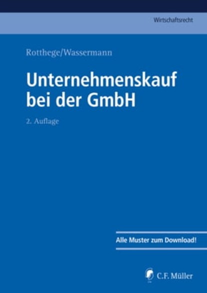 Unternehmenskauf bei der GmbH, Ludwig Bettag ; André Bienek ; Helge B. Cohausz ; Siegfried LL.M. H. Elsing ; Katrin Feldmann-Gerber ; Urs LL.M. Gnos ; Boris Heller ; Marcus LL.M. Kämpfer ; Johannes Kolbeck ; Thorsten Mäger ; Guido Matthey ; Wilhelm Nolting-Hauff ; Rainer Oppermann ; Ge - Ebook - 9783811456440