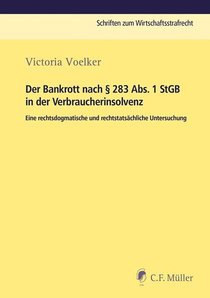 Der Bankrott nach § 283 Abs. 1 StGB in der Verbraucherinsolvenz, Victoria Voelker - Paperback - 9783811456525
