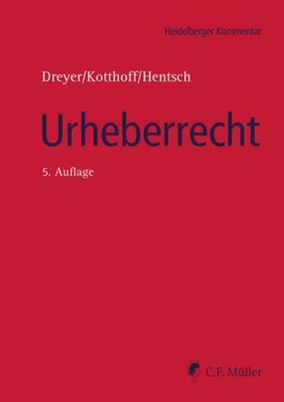 Urheberrecht, Gunda Dreyer ; Jost Kotthoff ; Christian-Henner Hentsch ; Susanne Barwick ; Mirko Brüß ; Hans-Christian Gräfe ; Matthias Grundmann ; Guido Hettinger ; René Houareau ; Claas Oehler ; Judith Steinbrecher ; Aaron Christopher Stumpf ; Philipp-Christian Thomal - Ebook - 9783811456686