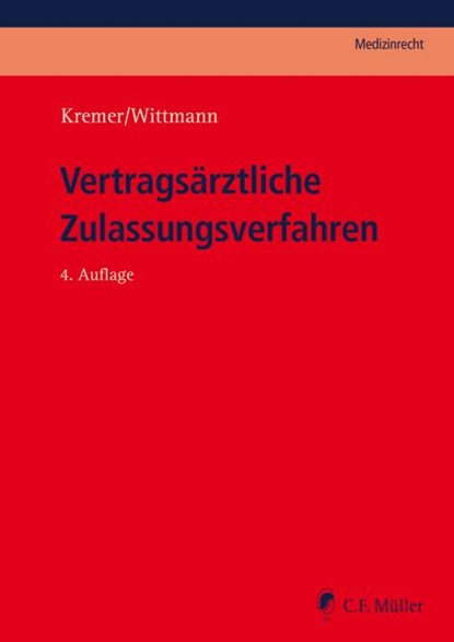 Vertragsärztliche Zulassungsverfahren, Ralf Kremer ;  Christian Wittmann - Gebonden - 9783811457379