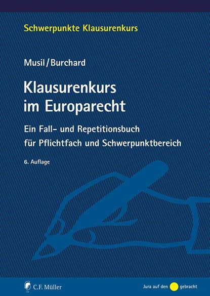 Klausurenkurs im Europarecht, Andreas Musil ;  Daniel Burchard - Paperback - 9783811458314