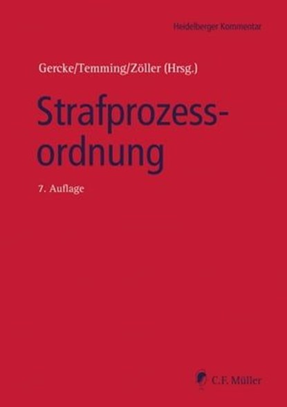 Strafprozessordnung, Heiko Ahlbrecht ; Wolfgang Bär ; Katharina Beckemper ; Jürgen Brauer ; Björn Gercke ; Helmut Pollähne ; Peter Reichenbach ; Tilman Reichling ; Alexander Retemeyer ; Anja Schiemann ; Dieter Temming ; Bettina Weißer ; Mark A. Zöller ; Erik Duesberg ; Mohama - Ebook - 9783811459540