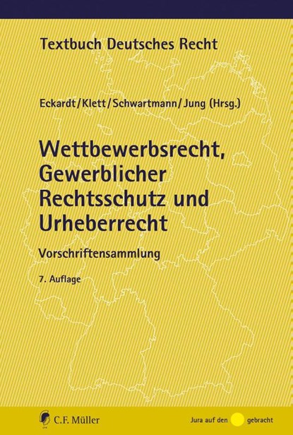 Wettbewerbsrecht, Gewerblicher Rechtsschutz und Urheberrecht, Bernd Eckardt ; Dieter Klett ; Rolf Schwartmann - Paperback - 9783811459632