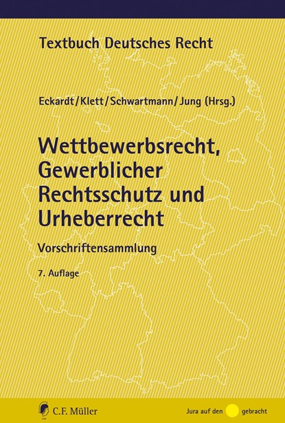 Wettbewerbsrecht, Gewerblicher Rechtsschutz und Urheberrecht, Bernd Eckardt ;  Dieter Klett ;  Rolf Schwartmann ;  Ingo Jung - Paperback - 9783811459632