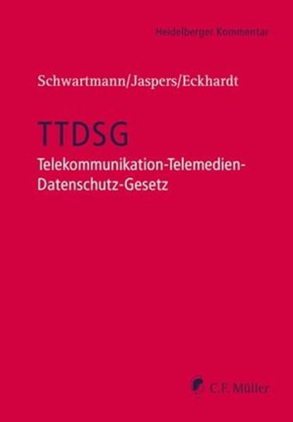 TTDSG – Telekommunikation-Telemedien-Datenschutz-Gesetz, Kristin Benedikt ; Marc Brauer ; Lucia Burkhardt ; Peter Büttgen ; Jens Eckhardt ; Stefan Hanloser ; Maximilian Hermann ; Sven Hermerschmidt ; Viktor Janik ; Andreas Jaspers ; Lutz Martin Keppeler ; Sebastian Kocks ; Niels Lepperhoff ; Robin Lucien Mühlen - Ebook - 9783811459915