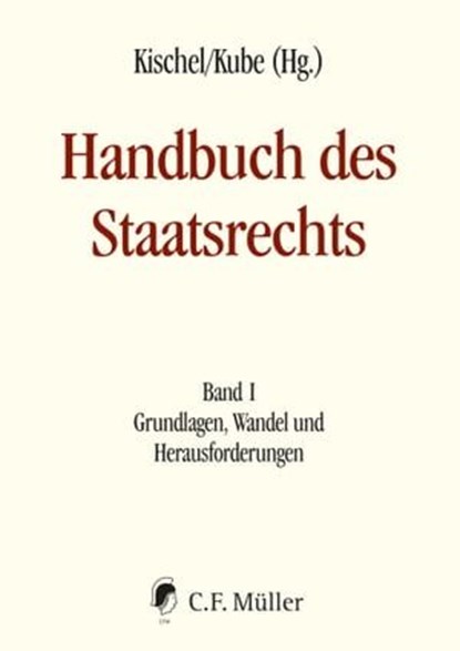 Handbuch des Staatsrechts - Neuausgabe, Ino Augsberg ; Frauke Brosius-Gersdorf ; Udo Di Fabio ; Christoph Engel ; Michael Germann ; Ulrich Haltern ; Peter Michael Huber ; Stefan Huster ; Josef Isensee ; Matthias Jestaedt ; Wolfgang Kahl ; Paul Kirchhof ; Uwe Kischel ; Hanno Kube ; Lothar Michae - Ebook - 9783811460140