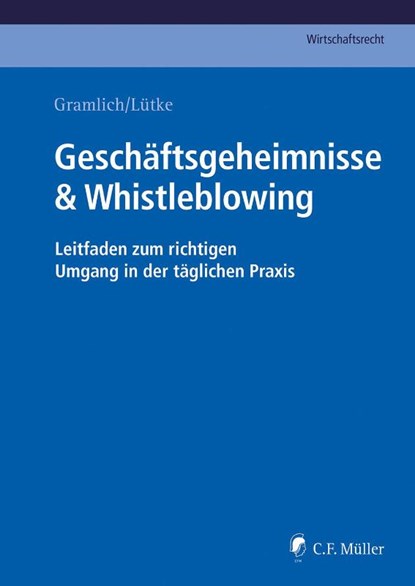 Geschäftsgeheimnisse & Whistleblowing, Ludwig Gramlich ; Hans-Josef Lütke - Gebonden - 9783811461321