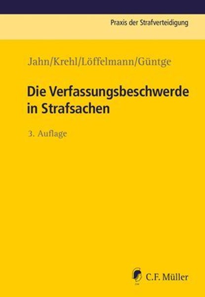 Die Verfassungsbeschwerde in Strafsachen, Matthias Jahn ; Christoph Krehl ; Markus Löffelmann ; Georg-Friedrich Güntge ; Jahn Krehl u.a. - Ebook - 9783811461697