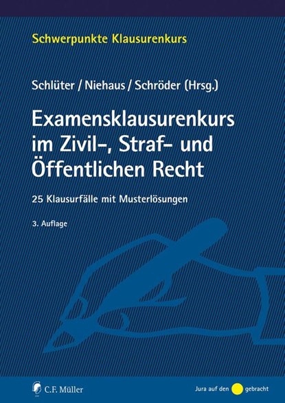 Examensklausurenkurs im Zivil-, Straf- und Öffentlichen Recht, Wilfried Schlüter ; Holger Niehaus ; Ulrich Jan Schröder - Paperback - 9783811462168