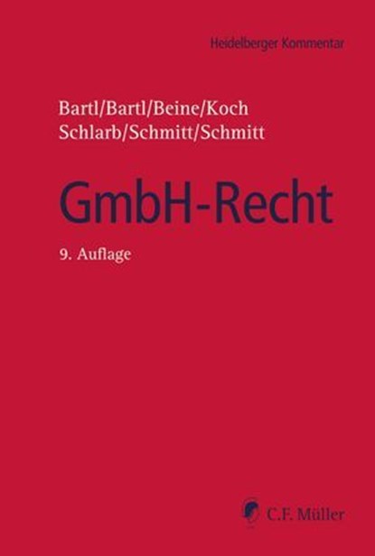 GmbH-Recht, Harald Bartl ; Angela Bartl ; Klaus Beine ; Detlef Koch ; Eberhard Schlarb ; Michaela C. Schmitt ; Christoph Schmitt - Ebook - 9783811462311