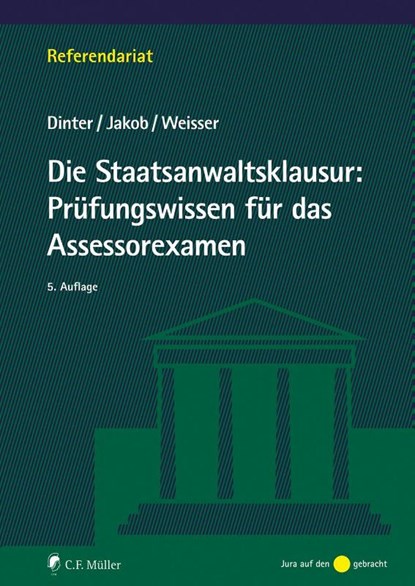 Die Staatsanwaltsklausur: Prüfungswissen für das Assessorexamen, Lasse Dinter ; Christian Jakob ; Niclas-Frederic Weisser - Paperback - 9783811462571