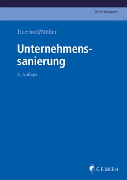 Unternehmenssanierung, eBook, Klaus Olbing ; Jörg Baetge ; Christoph G. Paulus LL.M. ; Michael C. Frege ; Ursula Bergermann ; Burkard Göpfert LL.M. ; Günther Mayer ; Stefan Proske ; Sven-Holger Undritz ; André Hater ; Marcus Krumbholz ; Guido Koch ; Matthias Beck ; Matthias Schmidt ;  - Ebook - 9783811464056