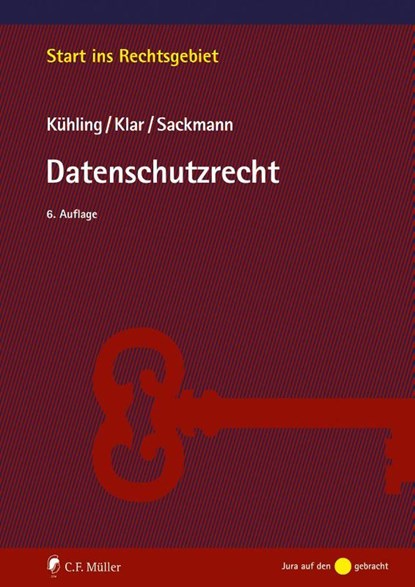 Datenschutzrecht, Jürgen Kühling ; Manuel Klar ; Florian Sackmann - Paperback - 9783811464155