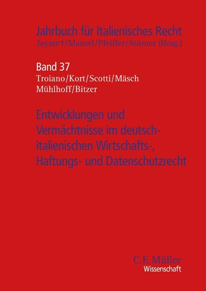 Entwicklungen und Vermächtnisse im deutsch-italienischen Wirtschafts-, Haftungs- und Datenschutzrecht, Fabian Bitzer ; Raffaella Scotti ; Stefano Troiano ; Martin Gebauer - Paperback - 9783811464216