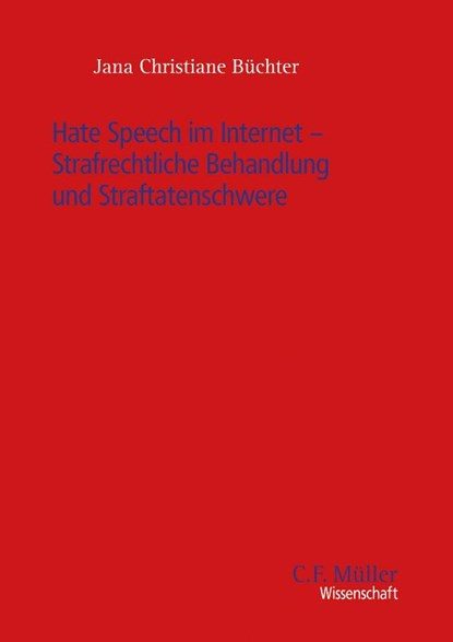 Hate Speech im Internet - Strafrechtliche Behandlung und Straftatenschwere, Jana Christiane Büchter - Paperback - 9783811465015