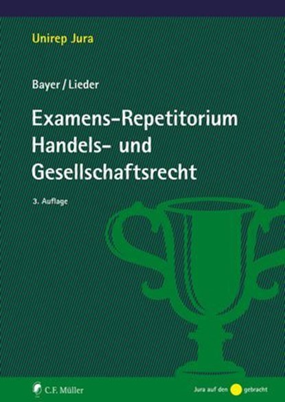 Examens-Repetitorium Handels- und Gesellschaftsrecht, Walter Bayer ; Jan Lieder ; Bayer Lieder - Ebook - 9783811466470