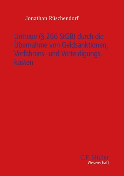 Untreue (§ 266 StGB) durch die Übernahme von Geldsanktionen, Verfahrens- und Verteidigungskosten, Jonathan Rüschendorf - Paperback - 9783811467095