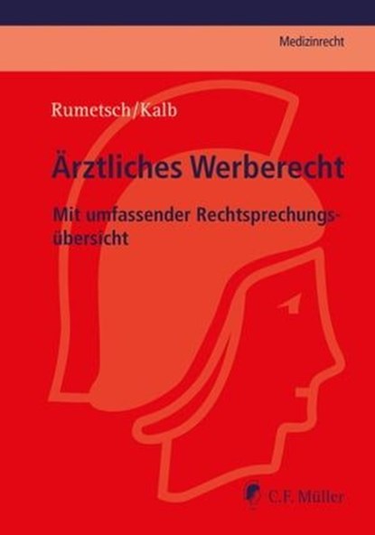 Ärztliches Werberecht, Virgilia Rumetsch ; Peter Kalb - Ebook - 9783811469792