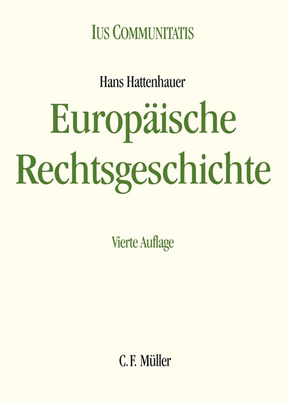 Europäische Rechtsgeschichte, Hans Hattenhauer [+] - Gebonden - 9783811484047