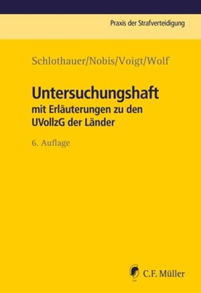 Untersuchungshaft, Schlothauer Nobis Voigt Wolf ; Reinhold Schlothauer ; Frank Nobis ; Lea Voigt ; Alexander Ignor ; Charlotte Schmitt-Leonardy ; Lara Wolf - Ebook - 9783811487710