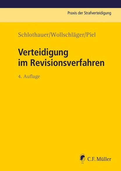 Verteidigung im Revisionsverfahren, Reinhold Schlothauer ; Sebastian Wollschläger ; Hanna Milena Piel - Gebonden - 9783811487727