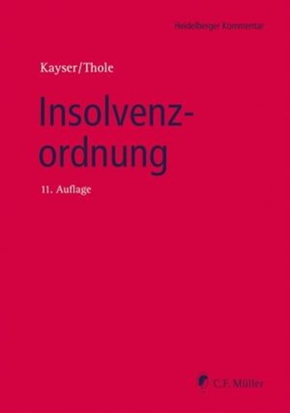 Insolvenzordnung, Christian Brünkmans ; Peter Depré ; Susanne Dornblüth ; Gerrit Hölzle ; Godehard Kayser ; Ulrich Keller ; Detlef Kleindiek ; Peter Laroche ; Rüdiger Linck ; Ilse Lohmann ; Wolfgang Marotzke ; Erion Metoja ; Andreas Ransiek ; Stephan Ries ; Jens Schmidt ;  - Ebook - 9783811488106