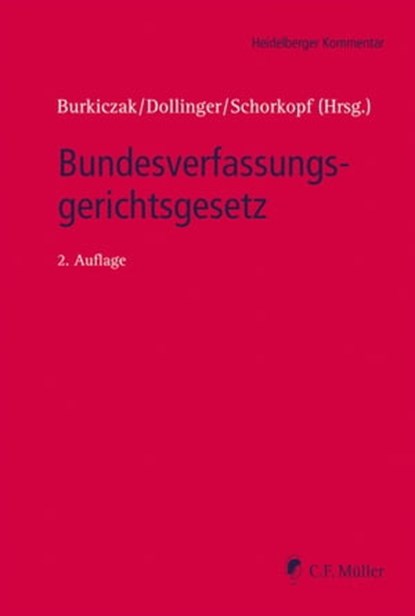 Bundesverfassungsgerichtsgesetz, eBook, Franz-Wilhelm Dollinger ; Paul Heinrichsmeier ; Adelheid Puttler ; Karsten Schneider ; Stefan Magen ; Kyrill-Alexander Schwarz ; Malte Graßhof ; Andreas Heusch ; Stefan Ruppert ; Frank Schorkopf ; Christian Burkiczak ; Dirk Diehm ; Kai Haberzettl ; Lars H - Ebook - 9783811488656