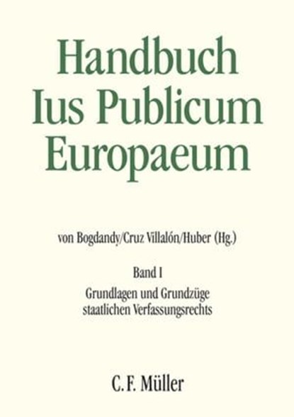 Handbuch Ius Publicum Europaeum, Leonard Besselink ; Giovanni Biaggini ; Pedro Cruz Villalón ; Mario Dogliani ; Horst Dreier ; Gábor Halmai ; Olivier Jouanjan ; Stylianos-Ioannis G. Koutnatzis ; Martin Loughlin ; Manuel Medina Guerrero ; Cesare Pinelli ; Piotr Tuleja ; Hans-Heinrich Voge - Ebook - 9783811489011