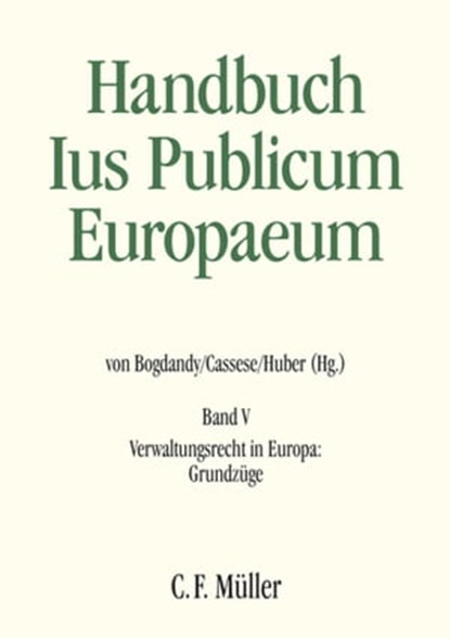 Ius Publicum Europaeum, Stanislaw Biernat ; Paul Craig ; Pavlos-Michael Efstratiou ; Dorota Dabek ; Pascale Gonod ; Christoph Grabenwarter ; Michael Holoubek ; Peter Michael Huber ; Tobias Jaag ; Martin Kayser ; Wolfgang Kahl ; Gérard Marcou ; Lena Marcusson ; Guido Melis ; Anto - Ebook - 9783811489059