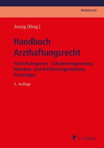 Handbuch Arzthaftungsrecht, Bernd-Rüdiger Kern ; Christian Jäkel ; Ajang Tadayon ; Dirk Hüwe ; Tobias Weimer M.A. ; Alexander Walter ; Frank Sarangi LL.M. ; Alexandra Jorzig ; Anja Houben ; Stefanie Löbermann ; Helge Rust ; Dirk Benson ; Roland Uphoff M.mel. ; Jan Tübben ; Hermann S - Ebook - 9783811489592