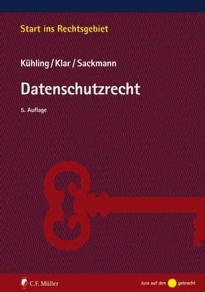 Datenschutzrecht, Jürgen Kühling ; Manuel Klar ; Florian Sackmann - Ebook - 9783811490383
