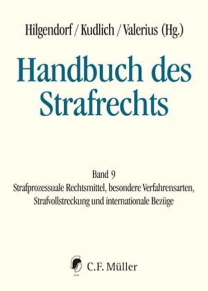 Handbuch des Strafrechts, Martin Asholt ; Stephan Barton ; Werner Beulke ; Jens Bülte ; Jochen Bung ; Ken Eckstein ; Mohamad El-Ghazi ; Robert Esser ; Wolfgang Frisch ; Karsten Gaede ; Sabine Gless ; Bernd Hecker ; Uwe Hellmann ; Matthias Jahn ; Gabriele Kett-Straub ; Hans Kudlich - Ebook - 9783811492929