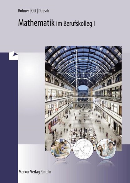 Mathematik für das kaufmännische Berufskolleg 1. Baden-Württemberg, Kurt Bohner ; Roland Ott ; Ronald Deusch - Paperback - 9783812002349