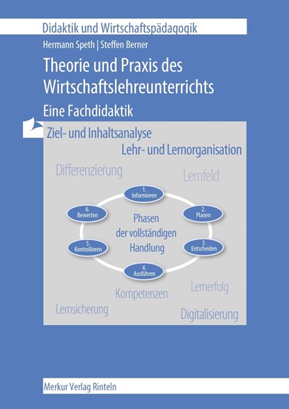 Theorie und Praxis des Wirtschaftslehreunterrichts - Eine Fachdidaktik, Hermann Speth ;  Steffen Berner - Paperback - 9783812003704