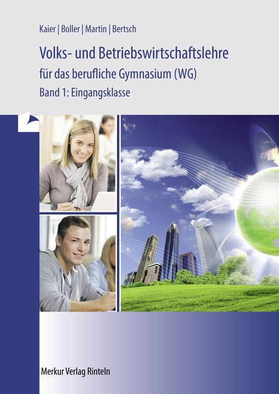 Volks- und Betriebswirtschaftslehre für das berufliche Gymnasium (WG) Band 1. Baden-Württemberg