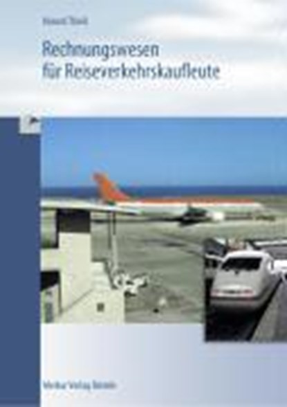 Rechnungswesen für Tourismus und Reiseverkehr, KÜNZEL,  Beatrix ; Thiess, Rainer - Paperback - 9783812004961