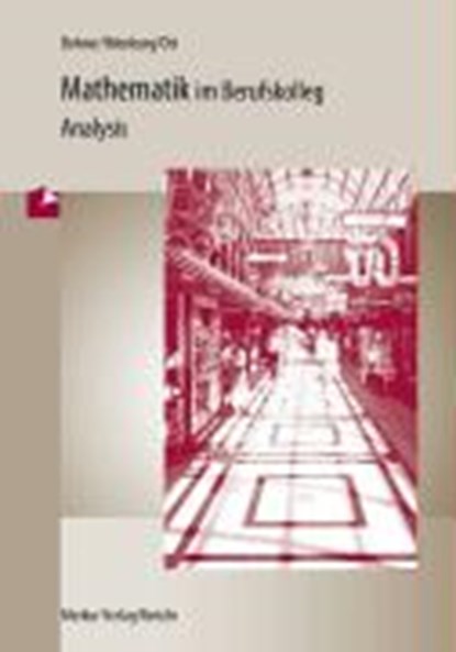 Mathematik im Berufskolleg - Gesamtband. Baden-Württemberg, BOHNER,  Kurt ; Ott, Roland ; Deusch, Ronald - Paperback - 9783812005197