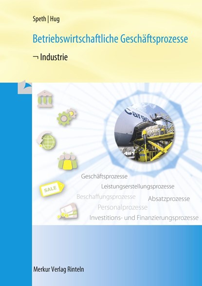 Betriebswirtschaftliche Geschäftsprozesse - Industrie, Hermann Speth ;  Hartmut Hug - Paperback - 9783812005234