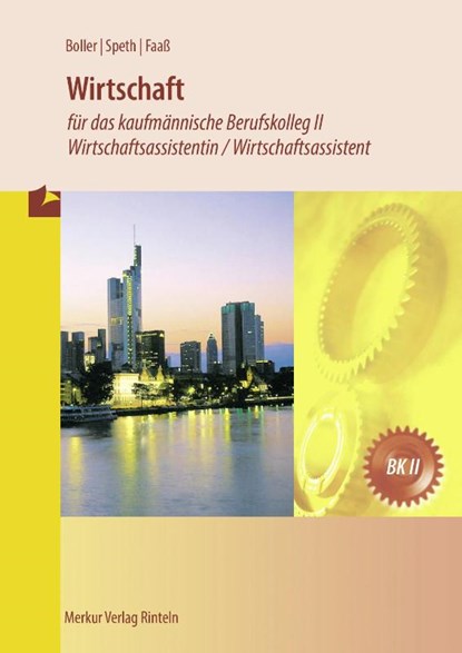 Wirtschaft für das kaufmännische Berufskolleg 2 / Wirtschaftsassistentin / Wirtschaftsassistent (Baden-Württemberg), Eberhard Boller ; Hermann Speth - Paperback - 9783812005845