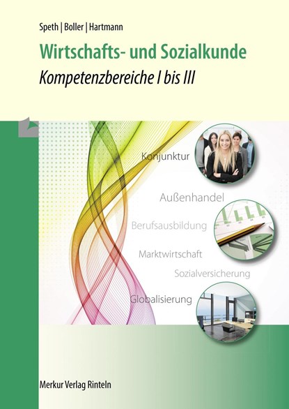 Wirtschafts- und Sozialkunde - Kompetenzbereiche I bis III, Hermann Speth ;  Eberhard Boller ;  Gernot Hartmann - Paperback - 9783812005999