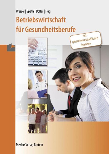 Betriebswirtschaft für Gesundheitsberufe, Bernhard Wessel ; Hermann Speth ; Eberhard Boller ; Hartmut Hug - Paperback - 9783812006675