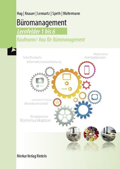 Büromanagement - Lernfelder 1 bis 6, Hartmut Hug ; Sabine Knauer ; Martina Lennartz ; Hermann Speth - Paperback - 9783812006811