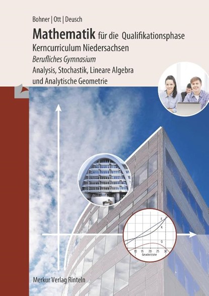 Mathematik für die Qualifikationsphase. Berufliches Gymnasium. Niedersachsen, Kurt Bohner ; Roland Ott ; Ronald Deusch - Paperback - 9783812006965