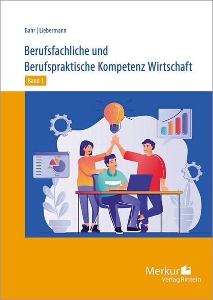 Berufsfachliche und Berufspraktische Kompetenz Wirtschaft Band 1, Annelie Bahr ;  Andrea Liebermann - Paperback - 9783812008280