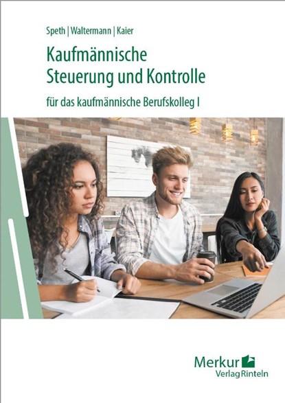 Kaufmännische Steuerung und Kontrolle für das kaufmännische Berufskolleg I - Ausgabe Baden-Württemberg, Hermann Speth ; Aloys Waltermann ; Alfons Kaier ; Lukas Faaß - Paperback - 9783812010030