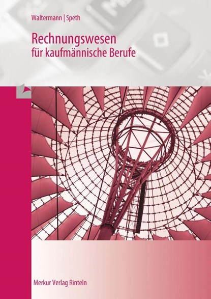 Rechnungswesen für kaufmännische Berufe, Aloys Waltermann ; Hermann Speth - Paperback - 9783812011105