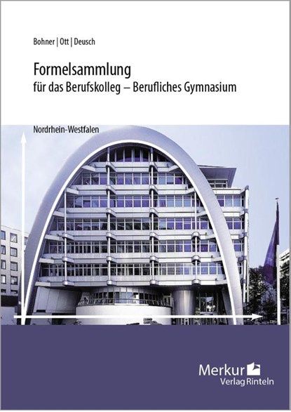 Formelsammlung für das Berufskolleg - Berufliches Gymnasium. Nordrhein-Westfalen, Kurt Bohner ; Roland Ott ; Ronald Deusch - Gebonden - 9783812011136
