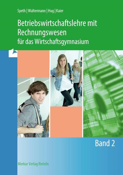 Betriebswirtschaftslehre mit Rechnungswesen für das Wirtschaftsgymnasium - Band 2, Hermann Speth ; Aloys Waltermann ; Hartmut Hug ; Alfons Kaier - Paperback - 9783812011235