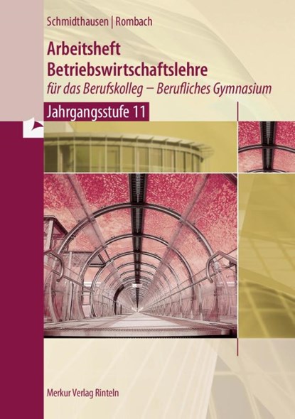 Arbeitsheft Betriebswirtschaftslehre für das Berufskolleg - Berufliches Gymnasium - Jahrgangsstufe 11, Michael Schmidthausen ; Marcel Rombach - Paperback - 9783812011587