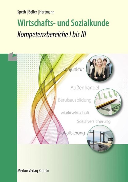 Wirtschafts- und Sozialkunde - Kompetenzbereiche I bis III, Hermann Speth ; Eberhard Boller ; Gernot Hartmann - Paperback - 9783812011617